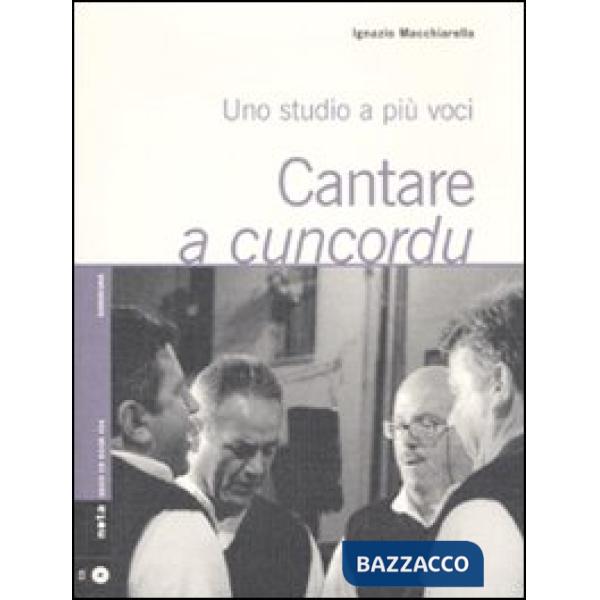 Cantare a cuncordu. Uno studio a più voci. Con CD Audio