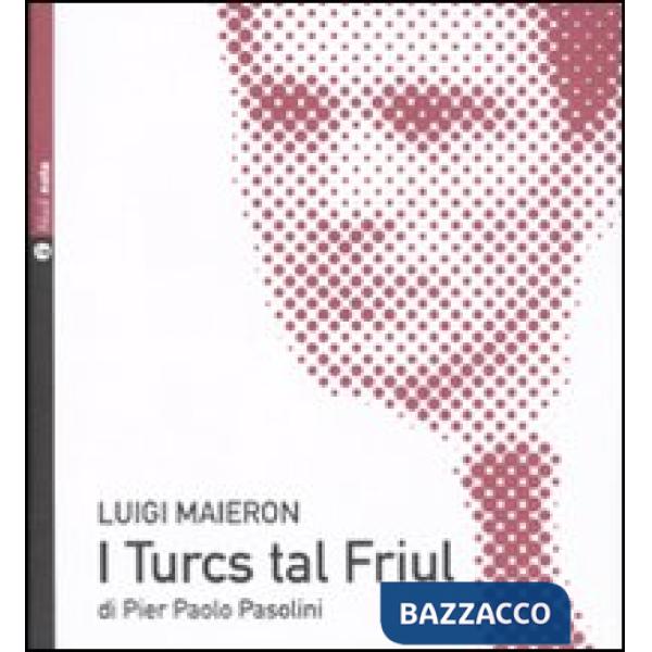 Turcs tal Friül. Con CD Audio (I)