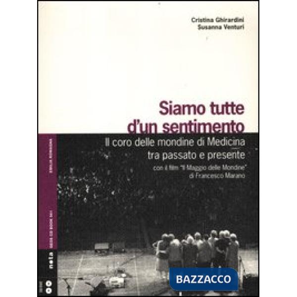 Siamo tutte d'un sentimento. Il coro delle mondine di Medicina tra passato e pre