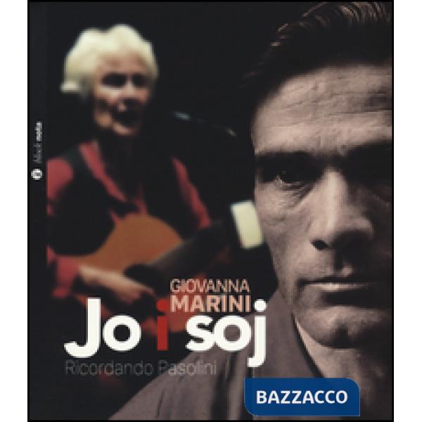 Jo i soj (ricordando Pasolini). Con CD-Audio