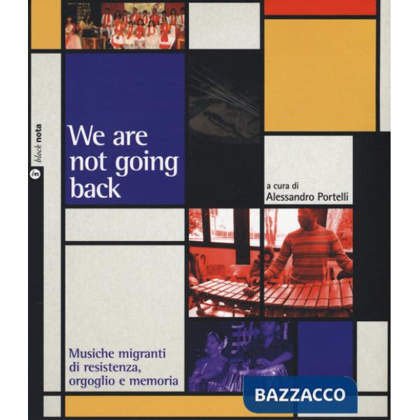 We are not going back. Musiche migranti di resistenza, orgoglio e memoria
