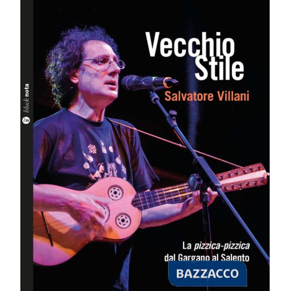 Vecchio stile. La pizzica-pizzica dal Gargano al Salento. Con CD Audio