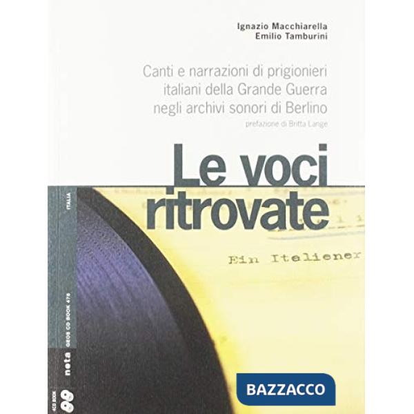 Voci ritrovate. Canti e narrazioni di prigionieri italiani della Grande Guerra negli archivi sonori di Berlino. Con 4 DVD Audio 