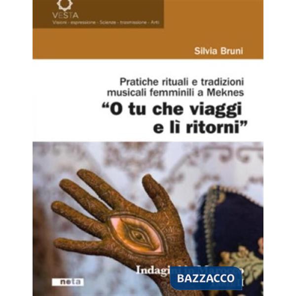 «O tu che viaggi e lì ritorni». Indagini in Marocco. Vol. 2
