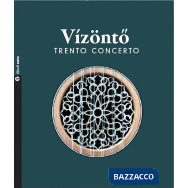 Vizonto. Trento concerto. Con CD-Audio