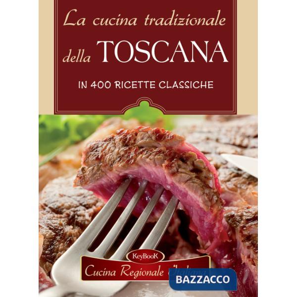 Cucina tradizionale della Toscana (La)