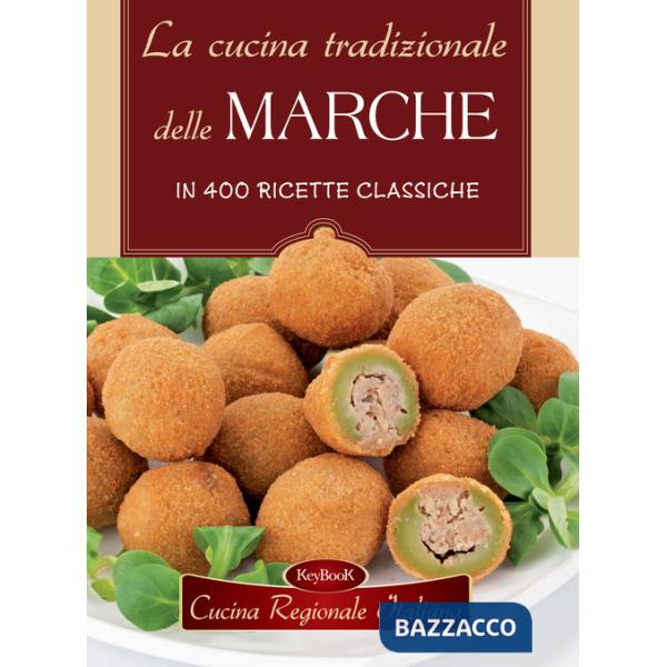 Cucina tradizionale delle Marche in 400 ricette classiche (La)