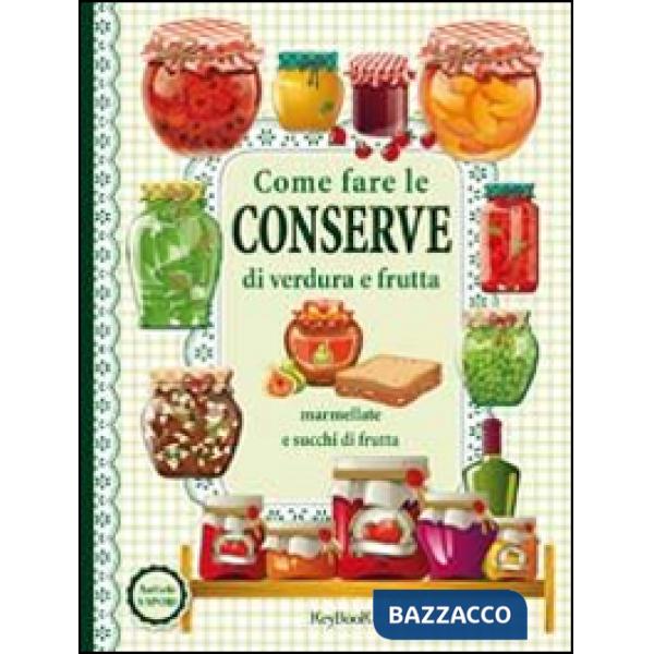 Come fare le conserve di verdura e frutta