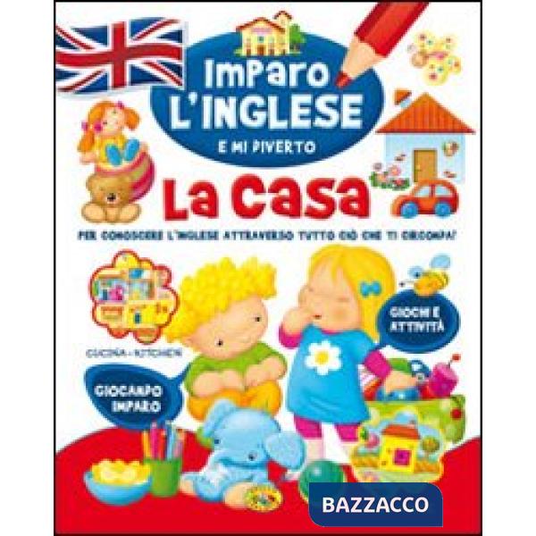 Casa. Imparo l'inglese e mi diverto (La)