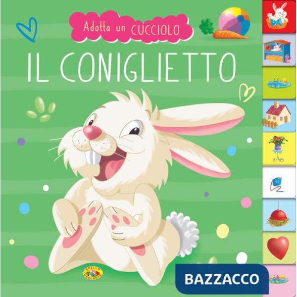 Coniglietto. Adotta un cucciolo. Ediz. a colori (Il)
