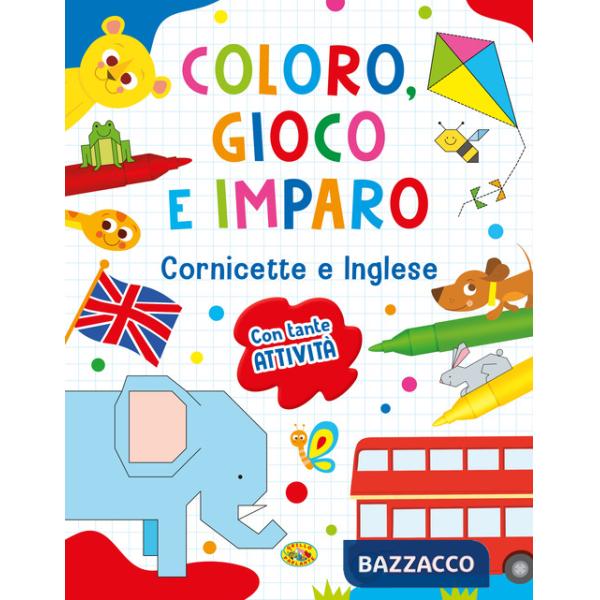 Cornicette e inglese. Coloro, gioco e imparo. Ediz. a colori. Con pennarelli