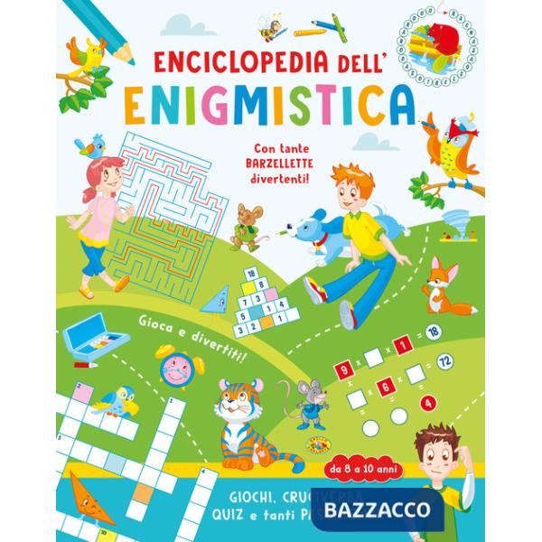 Enciclopedia dell'enigmistica. Da 8-10 anni
