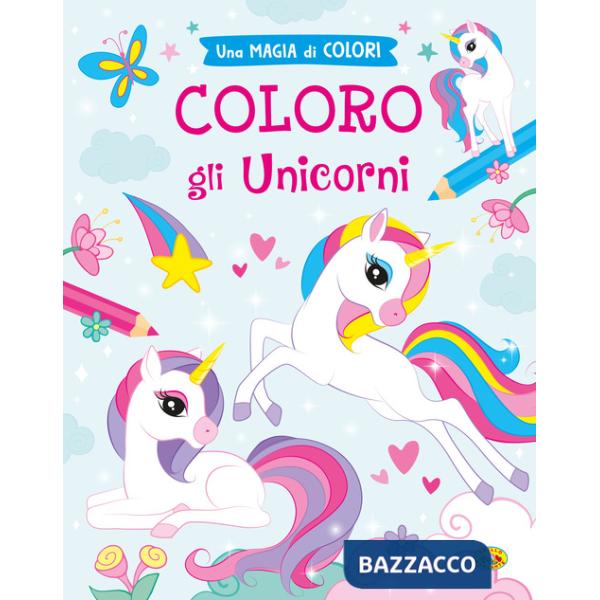 Coloro gli unicorni. Ediz. a colori
