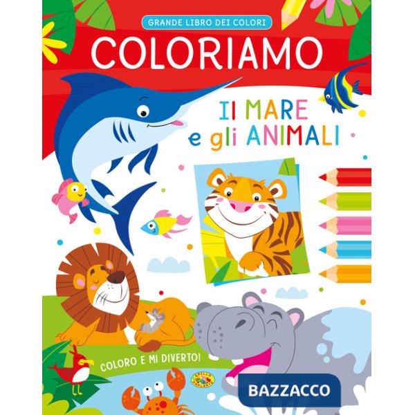 Coloriamo il mare e gli animali. Ediz. a colori