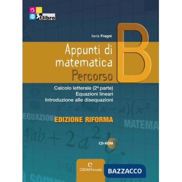 APPUNTI MATEMATICA EDIZIONE RIFORMA B + CD + EB