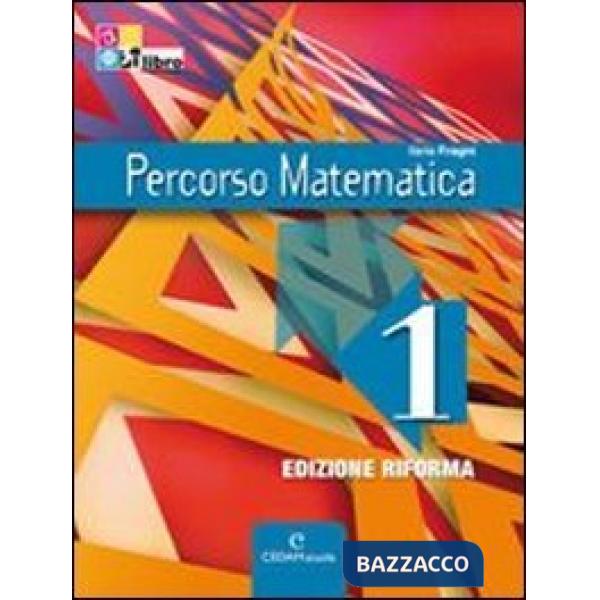 PERCORSO MATEMATICA EDIZIONE RIFORMA 1 + CD + IN + EB
