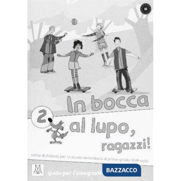 IN BOCCA AL LUPO 2 (GUIDA PER INSEGNANTE)