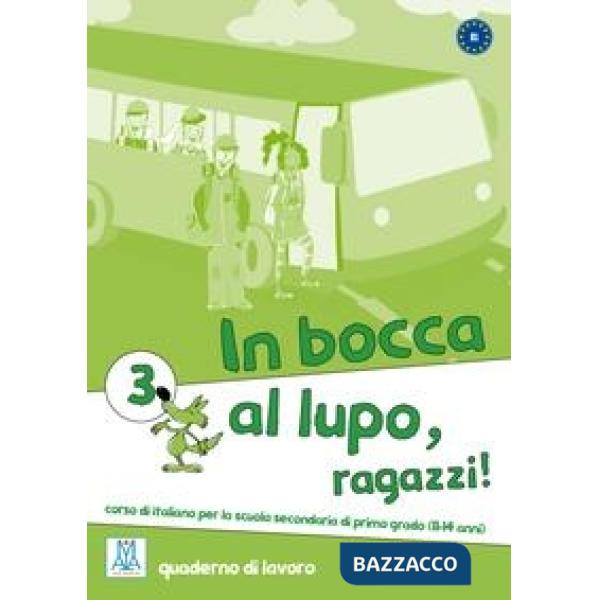 IN BOCCA AL LUPO, RAGAZZI! 3 (QUADERNO DI LAVORO)