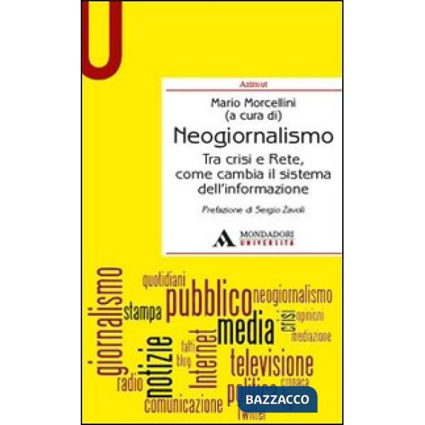 Neogiornalismo. Tra crisi e rete, come cambia il sistema dell'informazione
