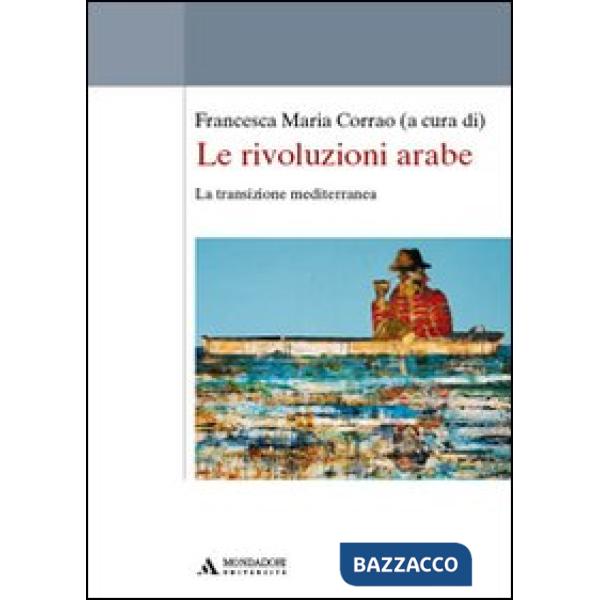Le rivoluzioni arabe. La transizione mediterranea