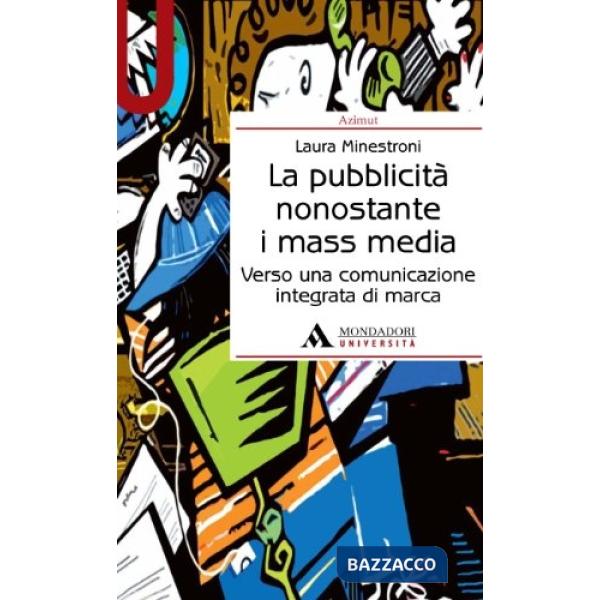La pubblicità nonostante i mass media. Verso una comunicazione integrata di marca