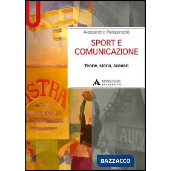 Sport e comunicazione. Teorie, storia, scenari