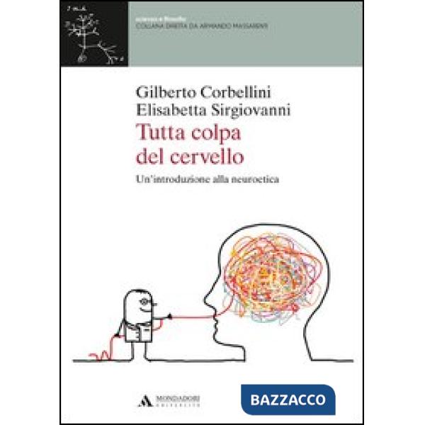 Tutta colpa del cervello. Un'introduzione alla neuroetica