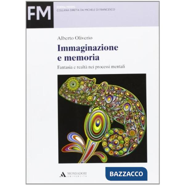 Immaginazione e memoria. Fantasia e realtà nei processi mentali