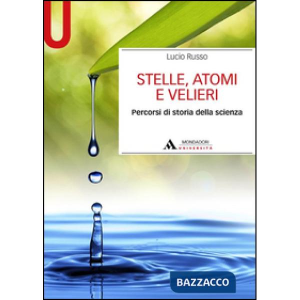 Stelle, atomi e velieri. Percorsi di storia della scienza