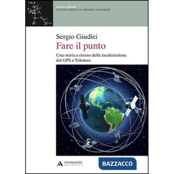 Fare il punto. Una storia a ritroso della localizzazione dal GPS a Tolomeo