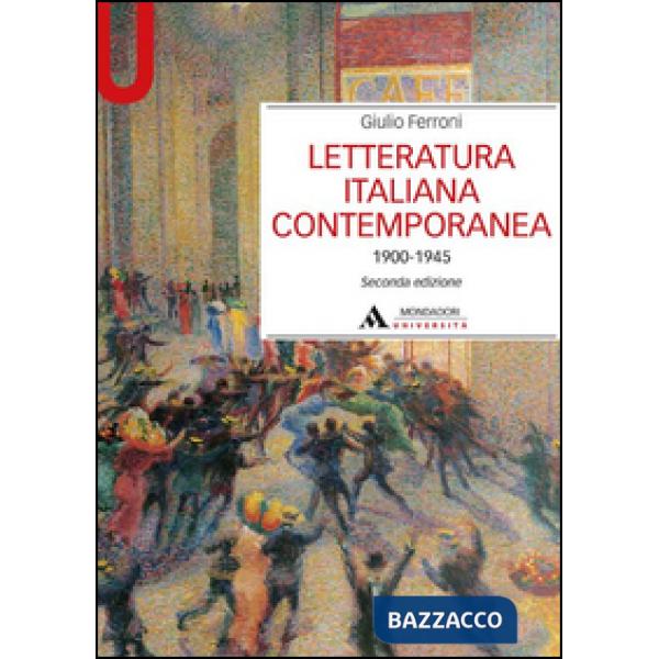 Letteratura italiana contemporanea. 1900-1945