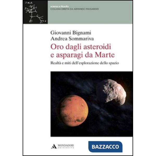 Oro dagli asteroidi e asparagi da Marte. Realtà e miti dell'esplorazione dello spazio