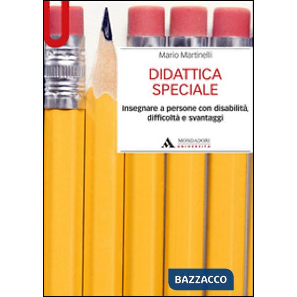 Didattica speciale. Insegnare a persone con disabilità, difficoltà e svantaggi