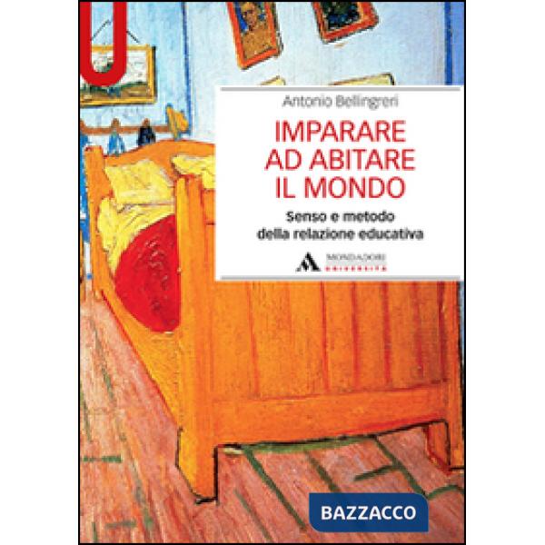 Imparare ad abitare il mondo. Senso e metodo della relazione educativa