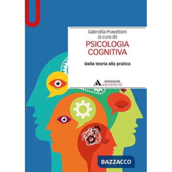 Psicologia cognitiva. Dalla teoria alla pratica
