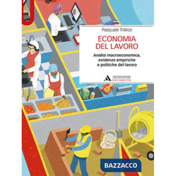 Economia del lavoro. Analisi macroeconomica, evidenze empiriche e politiche del lavoro