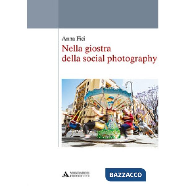 Nella giostra della social photography