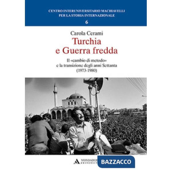 Turchia e guerra fredda. Il «cambio di metodo» e la transizione degli anni Settanta (1973-1980)