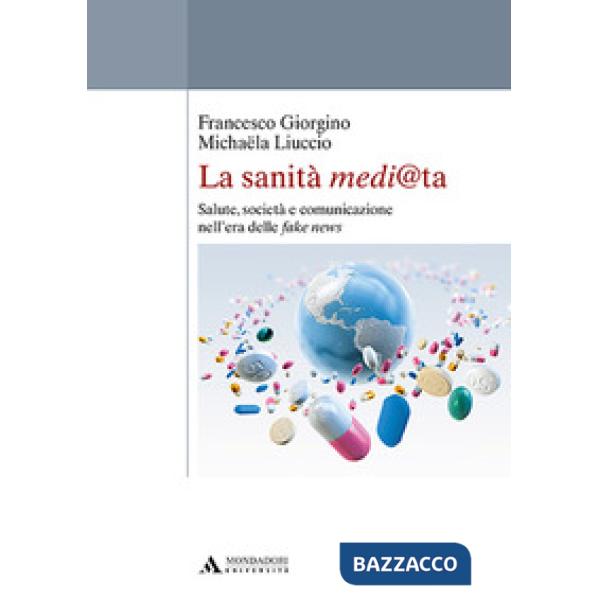 La sanità medi@ta. Salute, società e comunicazione nell'era delle fake news