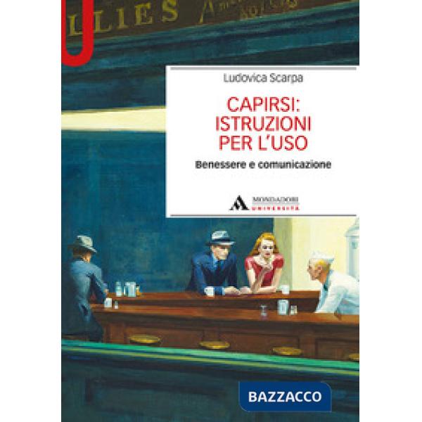 Capirsi: istruzioni per l'uso. Benessere e comunicazione