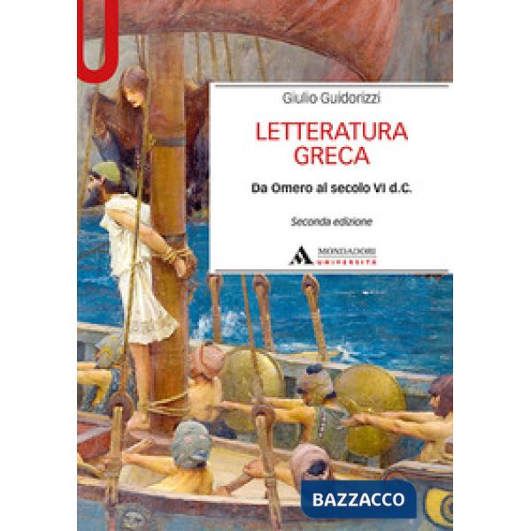 Letteratura greca. Da Omero al secolo VI d. C.