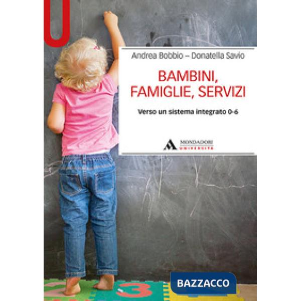 Bambini, famiglie, servizi. Verso un sistema integrato 0-6