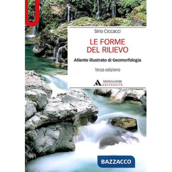 Le forme del rilievo. Atlante illustrato di geomorfologia