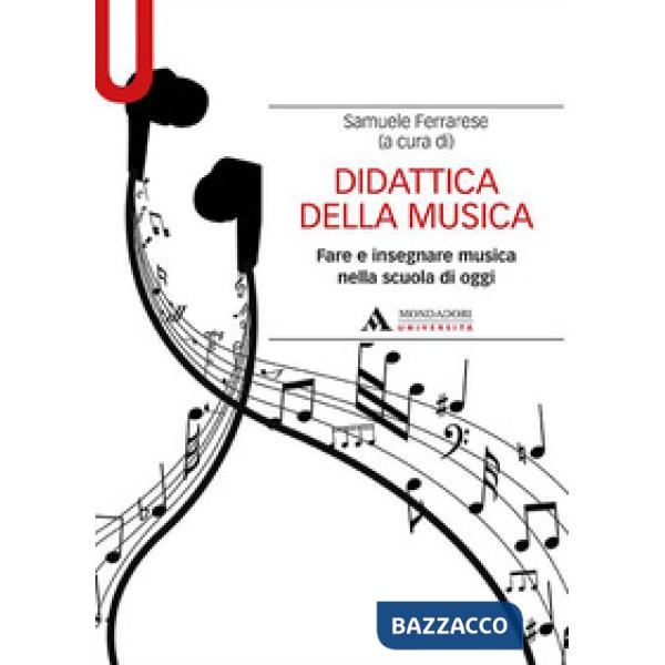 Didattica della musica. Fare e insegnare musica nella scuola di oggi