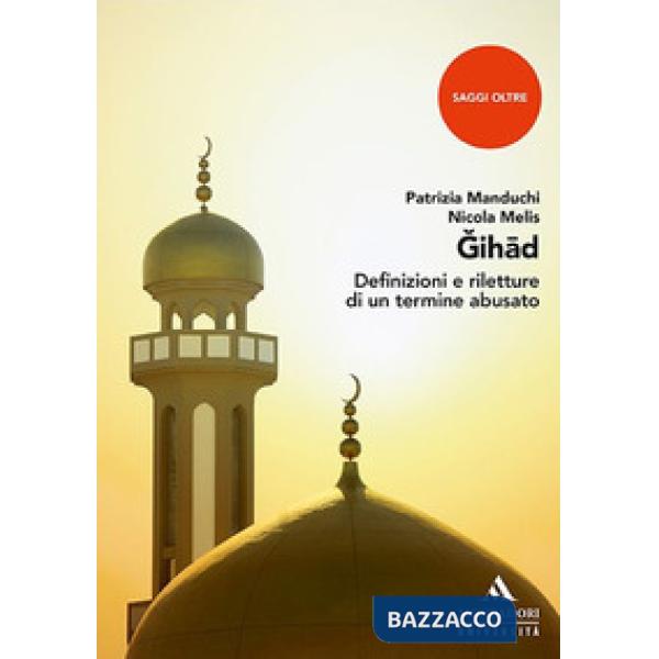Jihad. Definizioni e riletture di un termine abusato