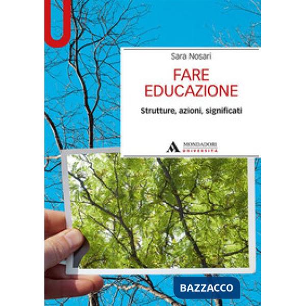Fare educazione. Strutture, azioni, significati
