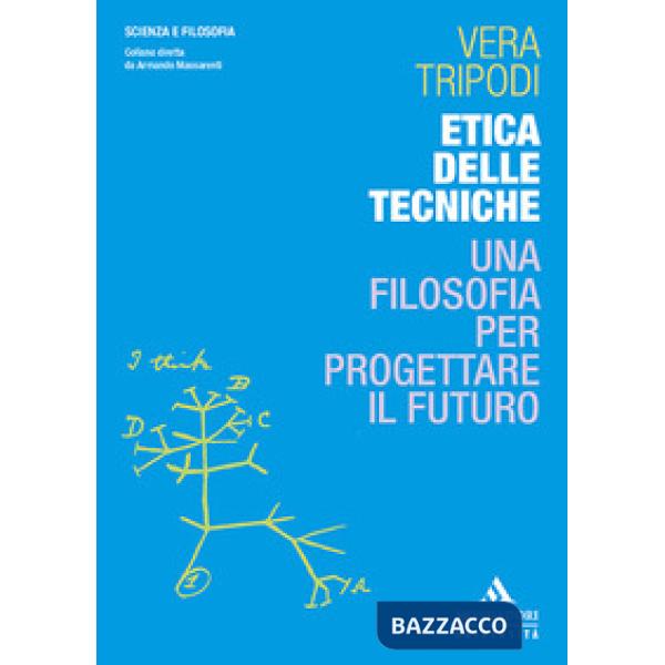 Etica delle tecniche. Una filosofia per progettare il futuro
