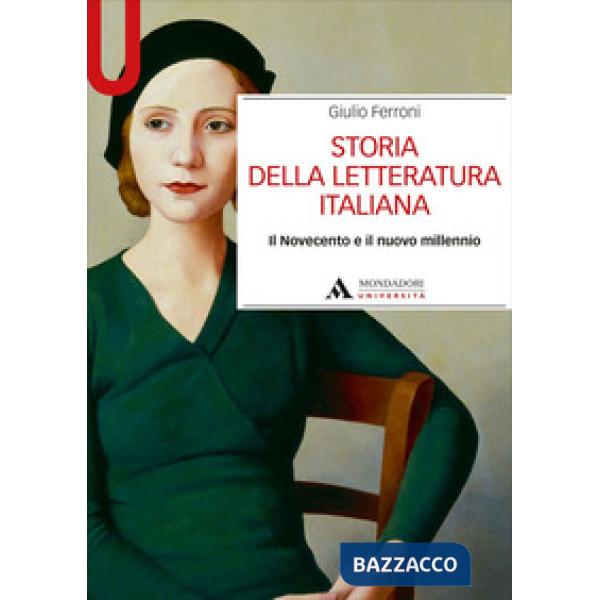 Storia della letteratura italiana. Il Novecento e il nuovo millennio