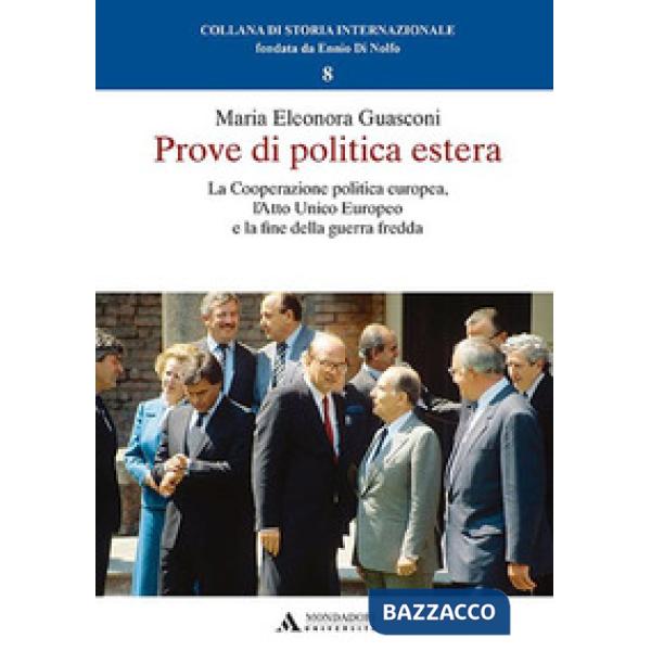 Prove di politica estera. La cooperazione politica europea, l'Atto Unico Europeo e la fine della guerra fredda