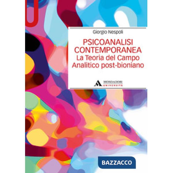 Psicoanalisi contemporanea. La teoria del campo analitico post-bioniano